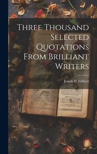 Produktbild: Three Thousand Selected Quotations From Brilliant Writers