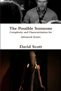Bild vom Artikel The Possible Someone (Complexity and Characterization for Advanced Actors) vom Autor David Scott