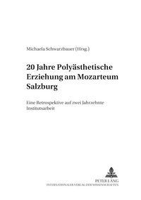 Produktbild: 20 Jahre Poly&auml;sthetische Erziehung am Mozarteum Salzburg