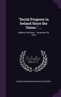 Produktbild: "Social Progress in Ireland Since the Union." ...