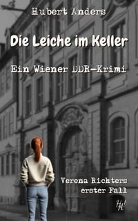 Produktbild: Die Leiche im Keller: Ein Wiener DDR-Krimi