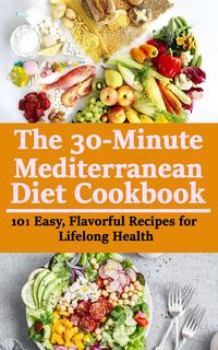 Produktbild: The 30-minute Mediterranean Diet Cookbook