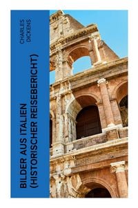 Produktbild: Bilder aus Italien (Historischer Reisebericht)