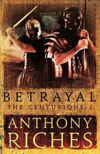 Produktbild: Riches, A: Betrayal: The Centurions I