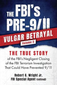 Produktbild: The Fbi's Pre-9/11 Vulgar Betrayal; Volume 2