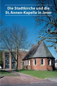 Produktbild: Die Stadtkirche und die St. Annen-Kapelle in Jever