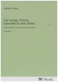 Produktbild: Die lustige Witwe. Operette in drei Akten