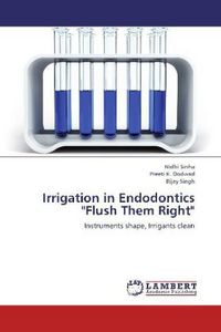 Produktbild: SINHA, N: Irrigation in Endodontics "Flush Them Right"