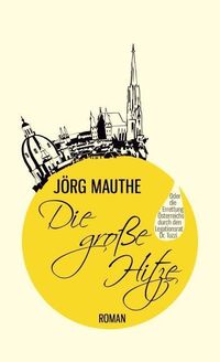 Die große Hitze von Jörg Mauthe