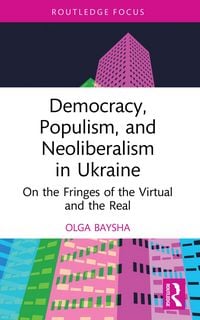 Produktbild: Democracy, Populism, and Neoliberalism in Ukraine