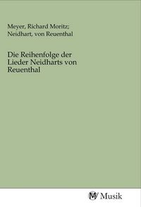 Produktbild: Die Reihenfolge der Lieder Neidharts von Reuenthal