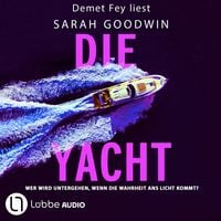 Produktbild: Die Yacht - Wer wird untergehen, wenn die Wahrheit ans Licht kommt?