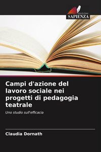 Produktbild: Campi d'azione del lavoro sociale nei progetti di pedagogia teatrale