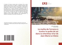 Produktbild: Le mythe de l'errance &agrave; travers la qu&ecirc;te de soi dans Le chercheur d'or de Jean Marie Le Cl&eacute;zio