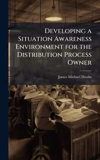 Produktbild: Developing a Situation Awareness Environment for the Distribution Process Owner