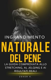 Produktbild: <div>Ingrandimento Naturale Del Pene: la guida comprovata allo stretching, al jelqing e ai risultati reali</div>