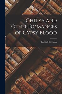 Produktbild: Ghitza and Other Romances of Gypsy Blood