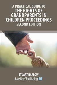 Produktbild: A Practical Guide to the Rights of Grandparents in Children Proceedings - Second Edition