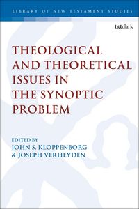 Produktbild: Theological and Theoretical Issues in the Synoptic Problem