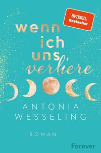 Wenn ich uns verliere (Light in the Dark 1) Antonia Wesseling