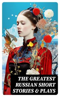 Produktbild: The Greatest Russian Short Stories & Plays