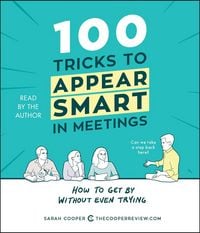 Produktbild: 100 Tricks to Appear Smart in Meetings: How to Get by Without Even Trying