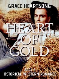 Produktbild: Historical Western Romance: Heart Of Gold (Redmond's Gold, #1)