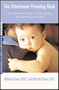 Bild vom Artikel The Attachment Parenting Book: A Commonsense Guide to Understanding and Nurturing Your Baby vom Autor Martha Sears