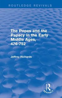 Produktbild: The Popes and the Papacy in the Early Middle Ages (Routledge Revivals)