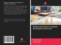 Produktbild: Desafios dom&eacute;sticos na gest&atilde;o da disciplina dos alunos