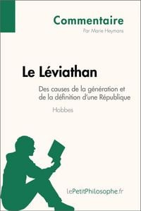 Produktbild: Le L&eacute;viathan de Hobbes - Des causes de la g&eacute;n&eacute;ration et de la d&eacute;finition d'une R&eacute;publique (Commentaire)