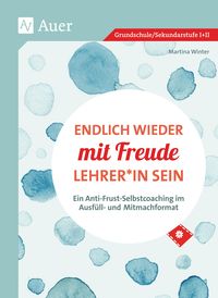 Produktbild: Endlich wieder mit Freude Lehrer*in sein