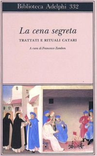Produktbild: La cena segreta. Trattati e rituali catari