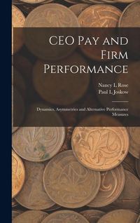 Produktbild: CEO pay and Firm Performance: Dynamics, Asymmetries and Alternative Performance Measures
