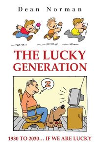 Produktbild: The Lucky Generation 1930 to 2030 if We are Lucky