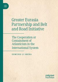 Produktbild: Greater Eurasia Partnership and Belt and Road Initiative