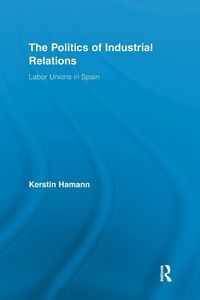 Produktbild: The Politics of Industrial Relations
