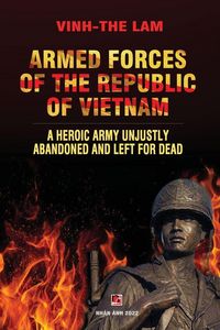 Produktbild: Armed Forces of the Republic of Vietnam - A Heroic Army Unjustly Abandoned and Left for Dead