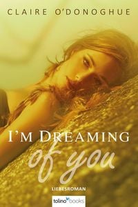 Produktbild: I&acute;M DREAMING of You (Erotischer Liebesroman)