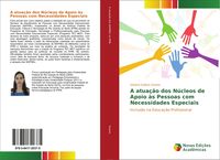 Produktbild: A atua&ccedil;&atilde;o dos N&uacute;cleos de Apoio &agrave;s Pessoas com Necessidades Especiais