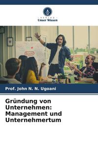 Produktbild: Gr&uuml;ndung von Unternehmen: Management und Unternehmertum