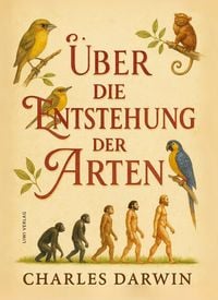 Produktbild: Charles Darwin: &Uuml;ber die Entstehung der Arten. Vollst&auml;ndige Neuausgabe