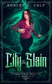 Produktbild: City Of The Slain (A Shattered Spell, #2)