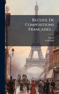 Produktbild: Recueil De Compositions Fran&ccedil;aises ...