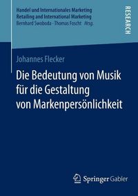 Produktbild: Die Bedeutung von Musik f&uuml;r die Gestaltung von Markenpers&ouml;nlichkeit