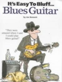 Produktbild: Bennet, J: It's Easy To Bluff... Blues Guitar