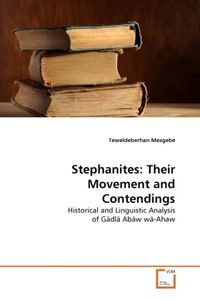 Produktbild: Mezgebe, T: STEPHANITES: THEIR MOVEMENT AND CONTENDINGS