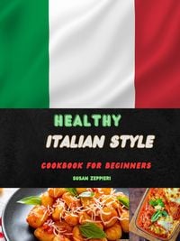 Produktbild: Healthy Italian Style Cookbook For Beginners