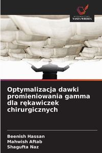 Produktbild: Optymalizacja dawki promieniowania gamma dla r&iquest;kawiczek chirurgicznych