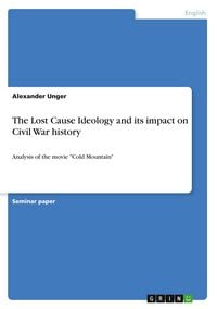 Produktbild: The Lost Cause Ideology and its impact on Civil War history
